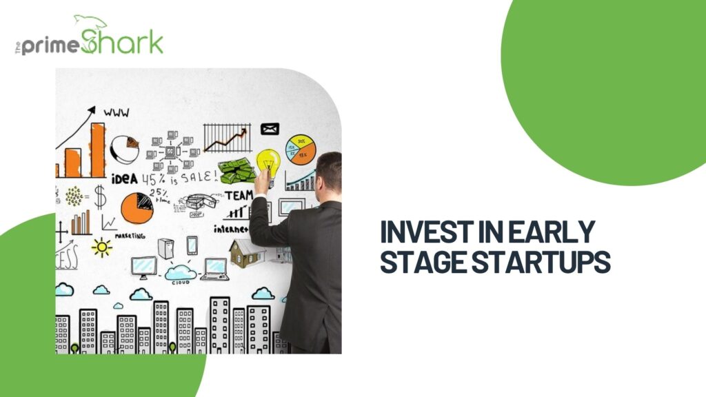 Invest in early stage startups