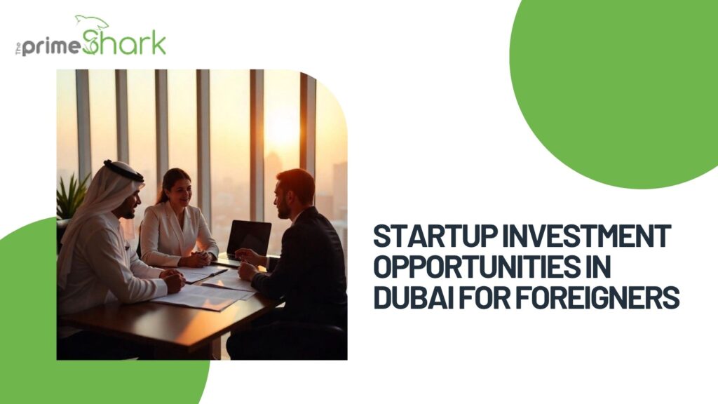 Startup investment opportunities in dubai for foreigners