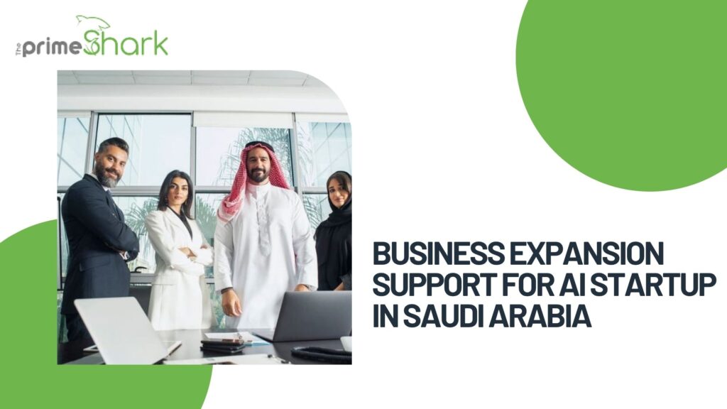 business expansion support for ai startup in saudi arabia